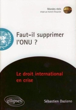 Bertrand.pt - Faut-Il Supprimer L'Onu ? Le Droit International En Crise