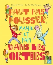 Faut Pas Pousser Mamie Et Papi Dans Les Orties