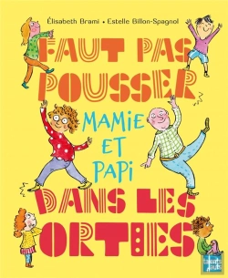 Bertrand.pt - Faut Pas Pousser Mamie Et Papi Dans Les Orties