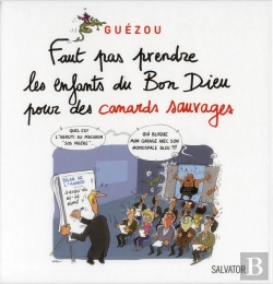 Bertrand.pt - Faut Pas Prendre Les Enfants Du Bon Dieu Pour Des Canards Sauvages