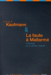 Faute À Mallarmé ; L'Aventure De La Théorie Littéraire