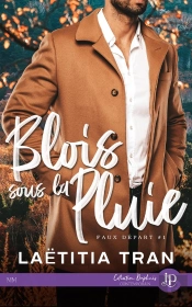 Faux Départ Tome 1 : Blois Sous La Pluie
