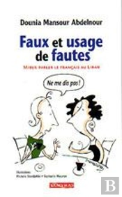 Faux Et Usage De Fautes ; Miaux Parler Le Français Au Liban