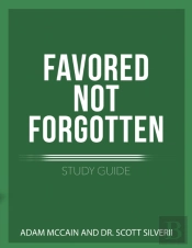 Favored Not Forgotten Study Guide
