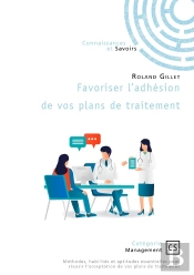 Favoriser L'Adhésion De Vos Plans De Traitement : Méthodes, Habilités Et Aptitudes Essentielles Pour Réussir L'Acceptation De Vos Plans De Traite