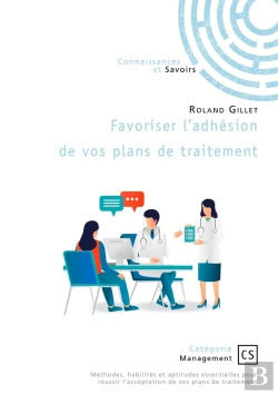 Bertrand.pt - Favoriser L'Adhésion De Vos Plans De Traitement : Méthodes, Habilités Et Aptitudes Essentielles Pour Réussir L'Acceptation De Vos Plans De Traite