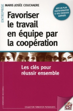 Bertrand.pt - Favoriser Le Travail En Équipe Par La Coopération ; Les Clés Pour Réussir Ensemble