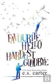 Favourite Hello. Hardest Goodbye.