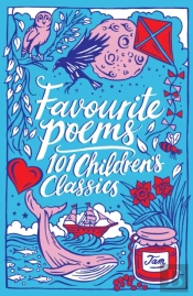 Favourite Poems: 101 Children'S Classics