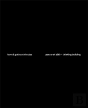 Favre & Guth Architectes, Penser Et Bâtir ; Thinking Building
