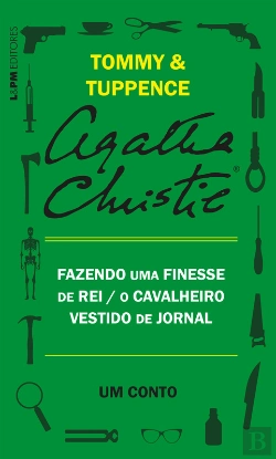 Bertrand.pt - Fazendo Uma Finesse De Rei / O Cavalheiro Vestido De Jornal: Um Conto De Tommy E Tuppence