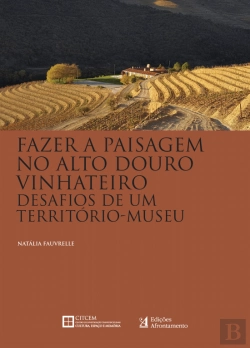 Bertrand.pt - Fazer a Paisagem no Alto Douro Vinhateiro
