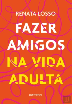 Bertrand.pt - Fazer Amigos Na Vida Adulta