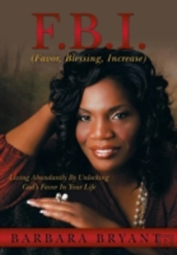 Bertrand.pt - F.B.I. (Favor, Blessing, Increase): Living Abundantly By Unlocking God'S Favor In Your Life