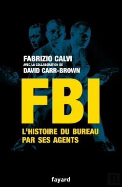Bertrand.pt - Fbi ; L'Histoire Du Bureau Par Ses Agents