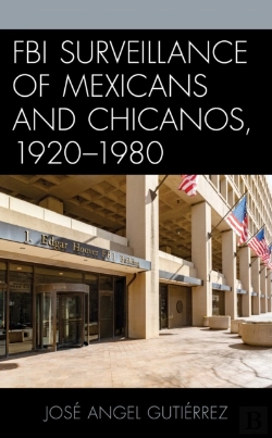 Bertrand.pt - Fbi Surveillance Of Mexicans And Chicanos, 1920-1980