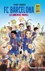 Fc Barcelona. La Dimensio Mirall