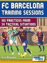 Fc Barcelona Training Sessions - 160 Practices From 34 Tactical Situations