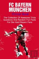 Fc Bayern Munchen Trivia Book