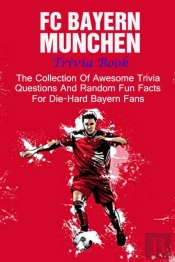 Fc Bayern Munchen Trivia Book