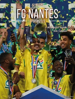Bertrand.pt - Fc Nantes, Épopée 2022 : L'Incroyable Saison Des Canaris