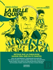 Fc Nantes : La Belle Équipe