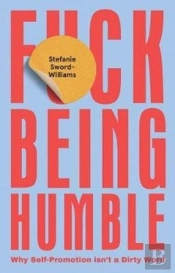 F*Ck Being Humble