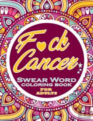 F*Ck Cancer Swear Word Coloring Book For Adults