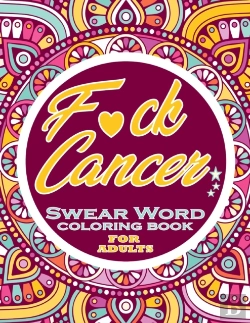 Bertrand.pt - F*Ck Cancer Swear Word Coloring Book For Adults