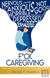 F*Ck Caregiving