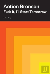 F*Ck It, I'Ll Start Tomorrow