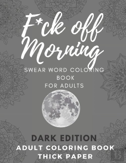 Bertrand.pt - F*Ck Off Morning Adult Coloring Book