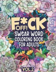F*Ck Off! Swear Word Coloring Book For Adults