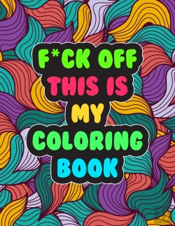 Bertrand.pt - F*Ck Off! This Is My Coloring Book