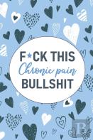 F*Ck This Chronic Pain Bullshit