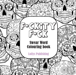 Bertrand.pt - F*Ckity F*Ck: Swear Word Colouring Book / A Motivating Swear Word Coloring Book For Adults