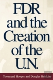 Fdr And The Creation Of The U.N.