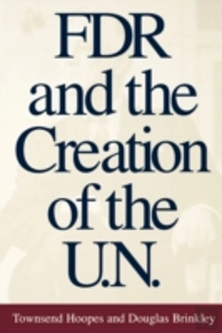 Bertrand.pt - Fdr And The Creation Of The U.N.