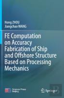 Fe Computation On Accuracy Fabrication Of Ship And Offshore Structure Based On Processing Mechanics