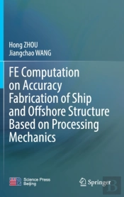 Fe Computation On Accuracy Fabrication Of Ship And Offshore Structure Based On Processing Mechanics
