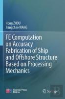 Fe Computation On Accuracy Fabrication Of Ship And Offshore Structure Based On Processing Mechanics