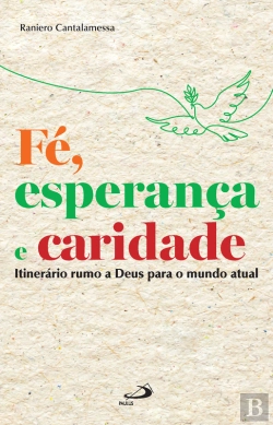Bertrand.pt - Fé, Esperança E Caridade