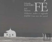 Fé - Olhares Sobre o Sagrado