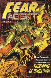Fear Agent T.4 ; Entreprise De Démolition