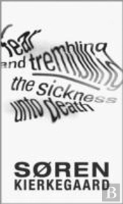 Fear And Trembling And The Sickness Unto Death