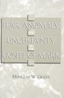 Fear, Anomaly, And Uncertainty In The Gospel Of Mark