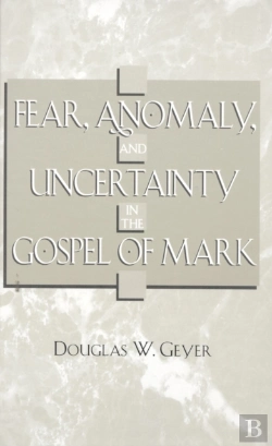 Bertrand.pt - Fear, Anomaly, And Uncertainty In The Gospel Of Mark