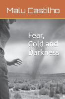 Fear, Cold And Darkness