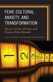 Fear, Cultural Anxiety, And Transformation