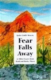 Fear Falls Away And Other Essays From Hard And Rocky Places